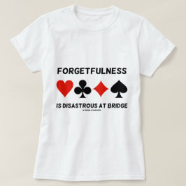 橋の上では物忘れが悲惨だ(カードスーツ) Tシャツ