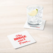 橋は渡ってない… スクエアペーパーコースター (インサイチュ)