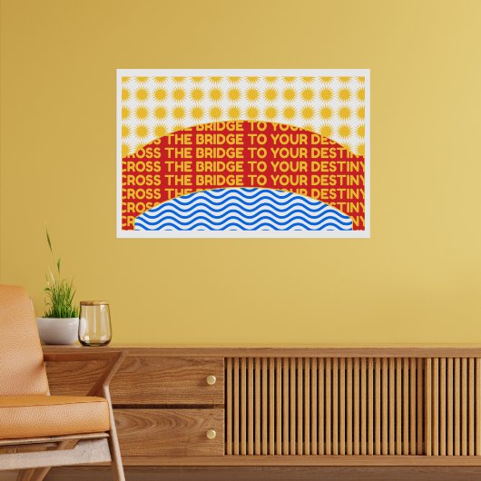 橋を渡って自分の運命のウォールアートに ポスター (リビング2)
