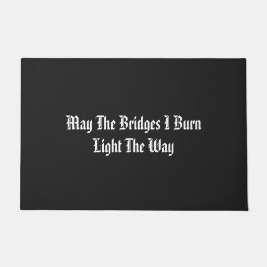 橋を焼いて道を明るくしてくれたまえ ドアマット (正面)