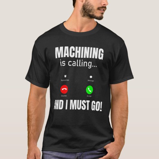 機械加工が呼ばれて行かなきゃ Tシャツ (正面)