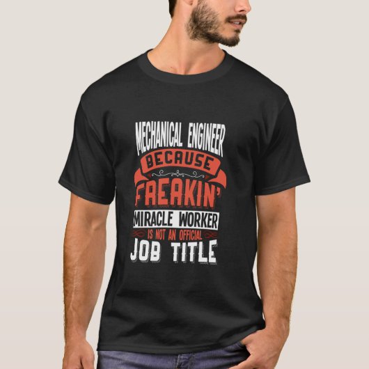 機械技術者フリーキン奇跡の作業機械工 Tシャツ (正面)