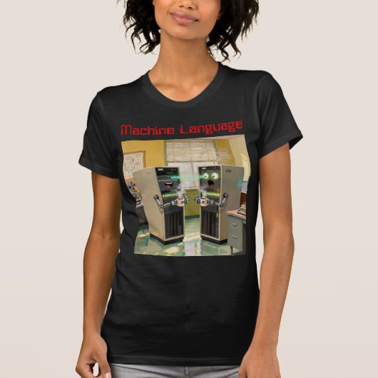 「機械語」- ユーモラスなテクノロジー Tシャツ (正面)