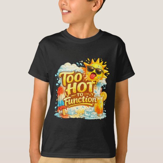 機能しないほど暑い面白い夏の暑さのグラフィック Tシャツ (正面)