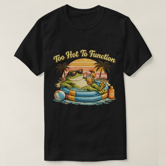 機能するには暑すぎる 面白いカエルTシャツ 夏のリラックス Tシャツ (デザイン正面)