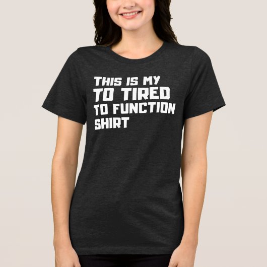 機能する気力なし - 面白い共感できる怠惰な気分 トライブレンドTシャツ (正面)