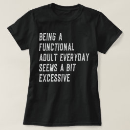 機能的で大人の毎日のおもしろい諺 Tシャツ