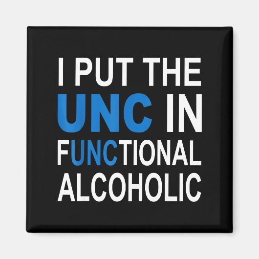 機能的なアルコール中毒者おもしろフレーズ "Unc"入り マグネット (正面)