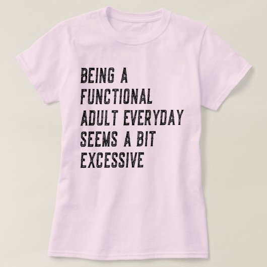 機能的な大人で日常的に不和なユーモアであるさま Tシャツ (デザイン正面)