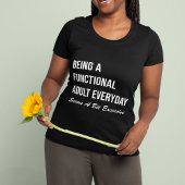 機能的な大人は毎日ちょっと顔が利くようだ Tシャツ