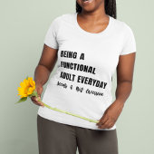 機能的な大人は毎日ちょっと顔が利くようだ Tシャツ