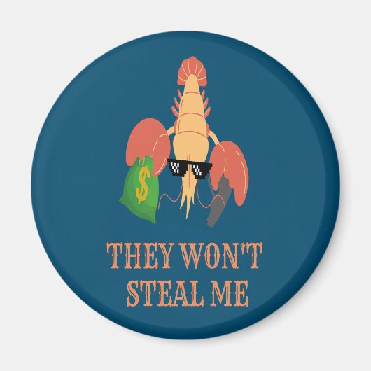 機関銃とお金を持ったエビは言う：彼らは私を盗まない マグネット (正面)