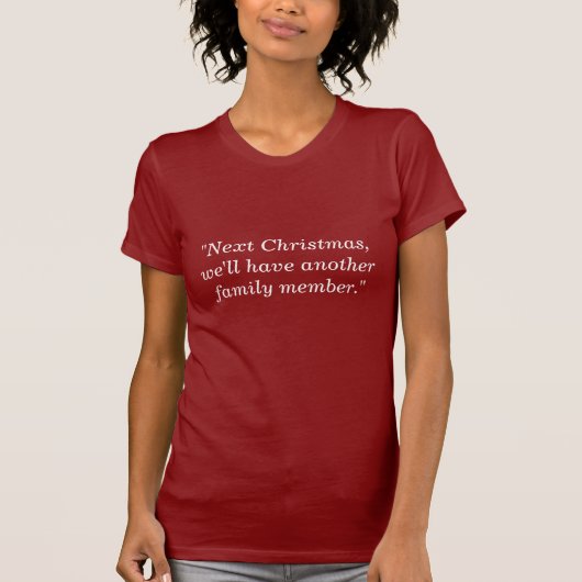"次のクリスマスかもう一人の家族。" Tシャツ (正面)