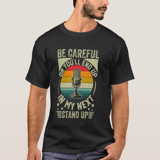 次のスタンドアップコメディーでネタにされちゃうぞ Tシャツ (正面)