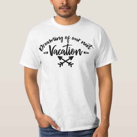 次の休暇の夢 | 旅行の引用 Tシャツ (正面)