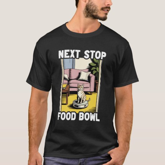 次の停車駅はフードボウルの猫 ロボット掃除機の上 フ Tシャツ (正面)