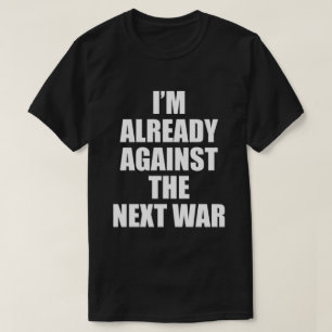 次の戦争のTシャツにはもう反対だ Tシャツ