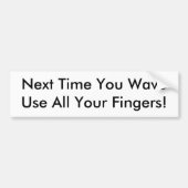 次の時間あなたの指をすべて振りましたり、使用します! バンパーS バンパーステッカー (正面)