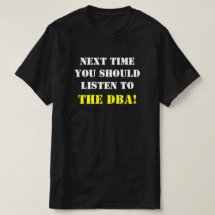 "次の時間DBAに聞くべきです! " Tシャツ