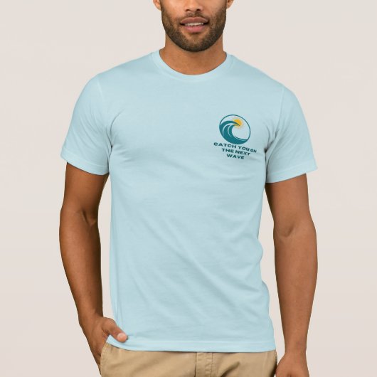 次の波で会おう – サーフィン風Tシャツ Tシャツ (正面)