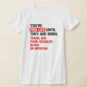 次の状態になるまで生まれPro-Life Tシャツ