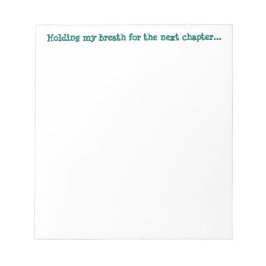 次の章に向かって息を詰めて… ノートパッド