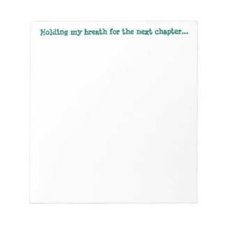 次の章に向かって息を詰めて… ノートパッド