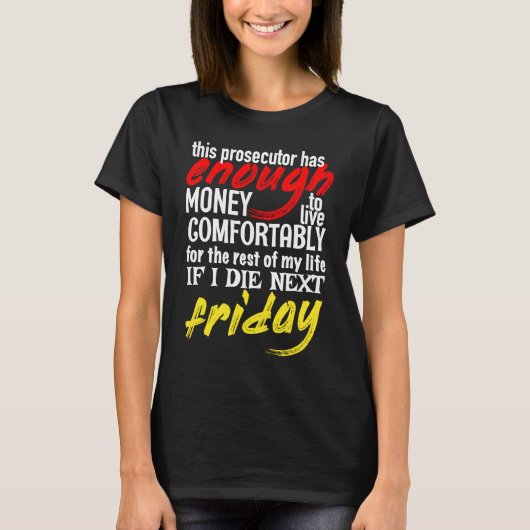次の金おもしろい曜日まで十分なお金を検事 Tシャツ (正面)
