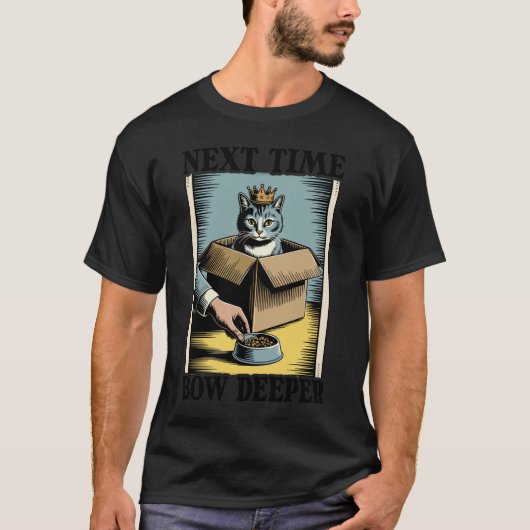 次はもっと深くお辞儀してね 猫好き 箱入り猫 楽しい猫 Tシャツ (正面)