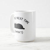 次は行きます - 笑える猫の内向型マグカップ コーヒーマグカップ (正面左)