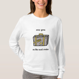 次回のクルーズでお会いしましょうTシャツ Tシャツ