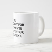 次感じは誰でも仕事を取ってごめんなさい。 ジャンボコーヒーマグカップ (正面右)