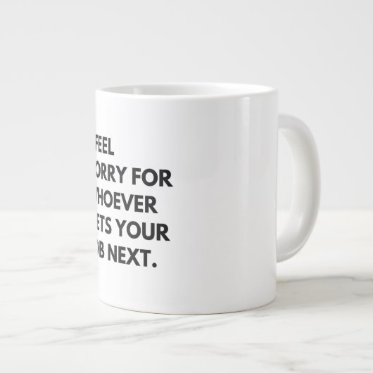 次感じは誰でも仕事を取ってごめんなさい。 ジャンボコーヒーマグカップ (正面右)