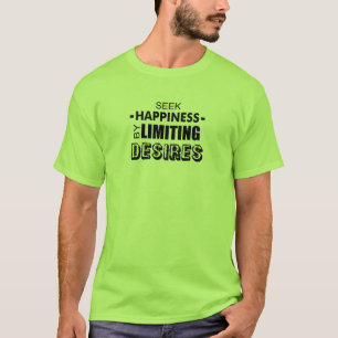 欲望を制限して幸福を求める Tシャツ