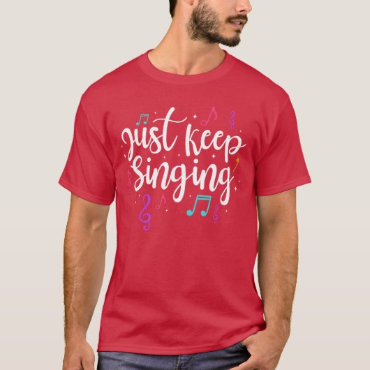 歌い続ける歌手 音楽教師 モチベーション Tシャツ (正面)