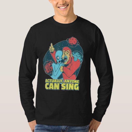 歌うエイリアン実際には誰でも歌うことができる Tシャツ (正面)