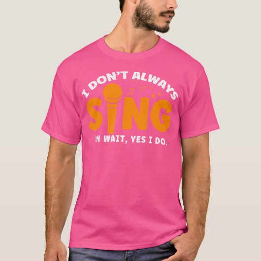 歌う先生 オペラ歌手 私は常に歌うわけではない Tシャツ (正面)