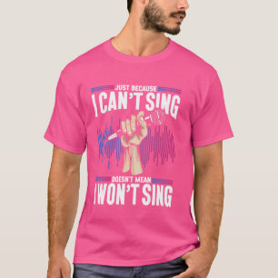 歌えないからってカラオケ歌手はMじゃない Tシャツ