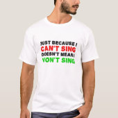 歌えない・歌いたくない・おもしろTシャツ Tシャツ (正面)