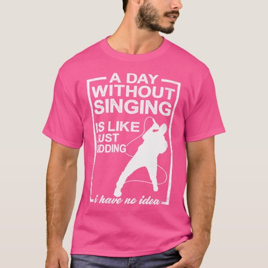 歌わない1日の女性はオペラ歌手のようなものだ Tシャツ (正面)