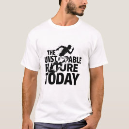 止められない未来が今日始まる モチベーショナルTシャツ Tシャツ