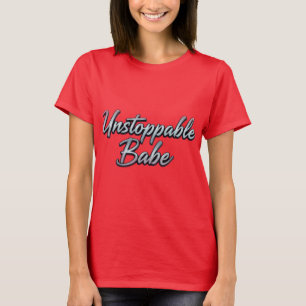 止められないBabe力を与えるTシャツデザイン。 Tシャツ