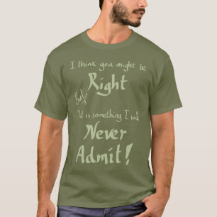正おもしろいしい機知に富んだ議論ジョークスローガンカーキ Tシャツ