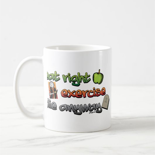 正しく食べて下さい、とにかく運動させて下さい、死んで下さい コーヒーマグカップ (左)
