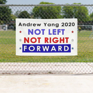 正し離れくないフォワード – Andrew Yang 2020 横断幕