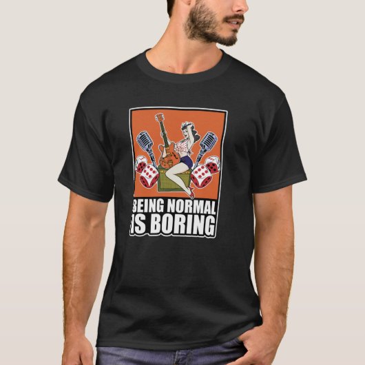 正常であることは退屈なヴィンテージロカビリー Tシャツ (正面)