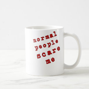 正常な人々は私をおびえさせます! コーヒーマグカップ