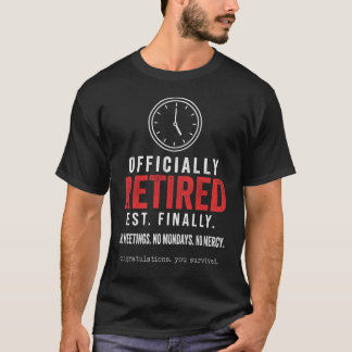 正式に退職しました ついに お疲れ様でした 面白い 退職記念Tシャツ Tシャツ