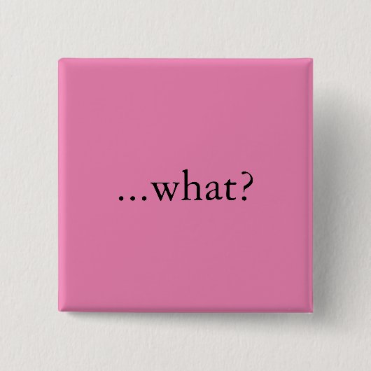 正方形ピンかボタン、"…何か。" 缶バッジ (正面)