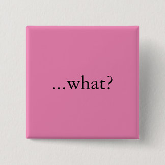 正方形ピンかボタン、"…何か。" 缶バッジ